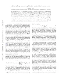 Arbitrarily Large Neutron Amplification in Subcritical Nuclear Reactors