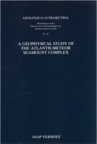 A Geophysical Study of the Atlantis-Meteor Seamount Comple~L