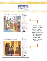 Use the Family Content on the Activity Page to Summarize the Bible Story, Learn the Big Picture Question and Answer, and to Guid