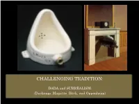 DADA and SURREALISM: (Duchamp, Magritte, Höch, and Oppenheim) ARTISTS ASSOCIATED with the DADA MOVEMENT