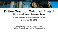 Dulles Corridor Metrorail Project Silver Line Phase 2 Implementation Board Transportation Committee Update December 10, 2019