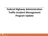 Federal Highway Administration Traffic Incident Management Program Update the Evolving Business Case: Why TIM?