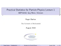 Practical Statistics for Particle Physics Lecture 1 AEPS2018, Quy Nhon, Vietnam