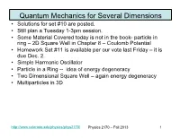 Quantum Mechanics for Several Dimensions • Solutions for Set #10 Are Posted