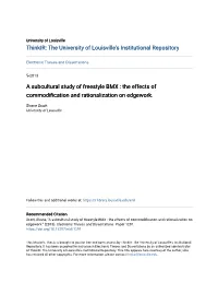 A Subcultural Study of Freestyle BMX : the Effects of Commodification and Ationalizationr on Edgework