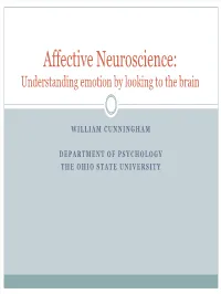 Affective Neuroscience: Understanding Emotion by Looking to the Brain