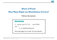 Short of Proof: How Many Digits Are Nonetheless Correct?
