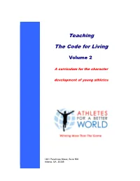 Because I Have the Opportunity and Responsibility to Make a Difference in the Lives of Others, I Commit to the Following Code for Living