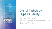 Digital Pathology: Hype Vs Reality Who Am I? I AM NOT STEPHEN HEWITT