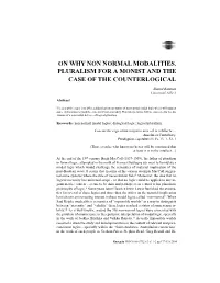 On W H Y Non Normal M O D a L I T I E S . Pluralism for A