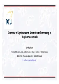 Overview of Upstream and Downstream Processing of Biopharmaceuticals