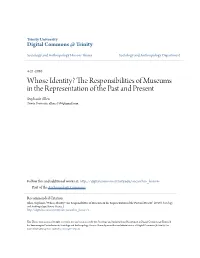 Whose Identity? the Responsibilities of Museums in the Representation of the Past and Present Stephanie Allen Trinity University, Allen.S1304@Gmail.Com