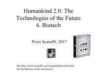 Humankind 2.0: the Technologies of the Future 6. Biotech