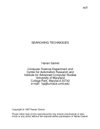 Sc0 SEARCHING TECHNIQUES Hanan Samet Computer Science Department and Center for Automation Research and Institute for Advanced C
