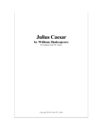 Julius Caesar by William Shakespeare Presented by Paul W