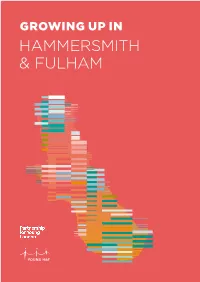 GROWING up in HAMMERSMITH & FULHAM This Report Explores the Lives of Young People Living in Hammersmith and Fulham in 2020
