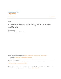 Chiasmic Rhetoric: Alan Turing Between Bodies and Words Patricia Fancher Clemson University, Fancher.Patricia@Gmail.Com