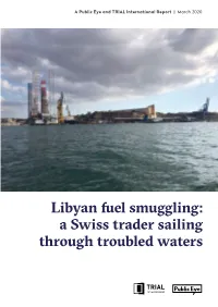 Libyan Fuel Smuggling: a Swiss Trader Sailing Through Troubled Waters a LIBYAN HELL in a SMUGGLER’S PARADISE 4