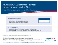 Your DETROL® LA (Tolterodine Tartrate Extended Release Capsules) Diary a Personal Place to Track Your Symptoms and Your Daily Medication Usage
