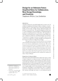 Design for an Unknown Future: Amplified Roles for Collaboration, New Design Knowledge, and Creativity Stephanie Wilson, Lisa Zamberlan