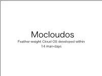 Feather-Weight Cloud OS Developed Within 14 Man-Days Who Am I ?
