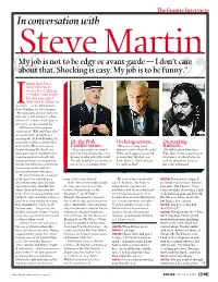 In Conversation with Steve Martin My Job Is Not to Be Edgy Or Avant-Garde — I Don’T Care About That