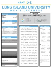 LONG ISLAND UNIVERSITY MEN’S LACROSSE GAME 2 GAME INFO Series History LIU (0-1, 0-0 NEC) VS