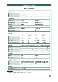 211 REPORT IN-011/2011 LOCATION FLIGHT DATA REPORT CREW Pilot Copilot Pilot Copilot AIRCRAFT Engines DATA SUMMARY INJURIES DAMAG