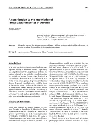 A Contribution to the Knowledge of Larger Basidiomycetes of Albania