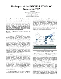 The Impact of the DOCSIS 1.1/2.0 MAC Protocol on TCP Jim Martin Department of Computer Science Clemson University Clemson, SC 29634-0974 Jim.Martin@Cs.Clemson.Edu