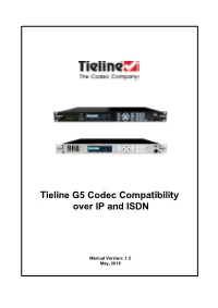 Tieline G5 Codec Compatibility Over IP and ISDN V1.2 Table of Contents