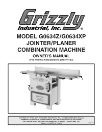 MODEL G0634Z/G0634XP JOINTER/PLANER COMBINATION MACHINE OWNER's MANUAL (For Models Manufactured Since 01/20)