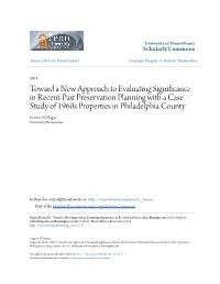 Toward a New Approach to Evaluating Significance in Recent-Past Preservation Planning with a Case Study of 1960S Properties in Philadelphia County Kristin M