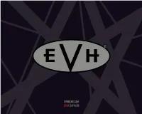 EVHGEAR.COM 2020 CATALOG THIS IS WHAT I USE ‟A Guitar Is a Very Personal Extension of the Person Playing It