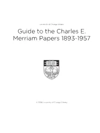 Guide to the Charles E. Merriam Papers 1893-1957