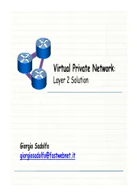 Virtual Private Network: an Overview Type of Virtual Private Network