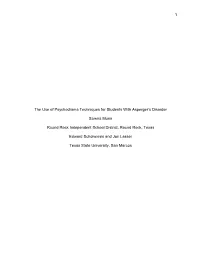1 the Use of Psychodrama Techniques for Students with Asperger's Disorder Samira Munir Round Rock Independent School District