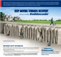 SUBLOCADE Education Brochure | SUBLOCADE® (Buprenorphine Extended-Release) Injection, for Subcutaneous Use (CIII) KEEP MOVING TOWARDS RECOVERY with Once-Monthly