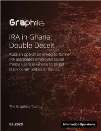IRA in Ghana: Double Deceit Russian Operation Linked to Former IRA Associates Employed Social Media Users in Ghana to Target Black Communities in the US