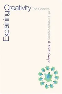 Explaining Creativity: the Science of Human Innovation/R