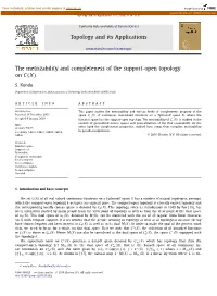The Metrizability and Completeness of the Support-Open Topology on C(X)