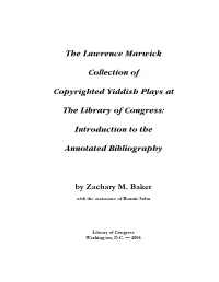 The Lawrence Marwick Collection of Copyrighted Yiddish Plays at the Library of Congress: Introduction to the Annotated Bibliography