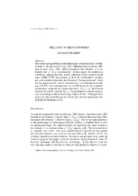 THE LOGIC of BEING INFORMED LUCIANO FLORIDI∗ Abstract One of the Open Problems in the Philosophy of Information Is Wheth- Er T