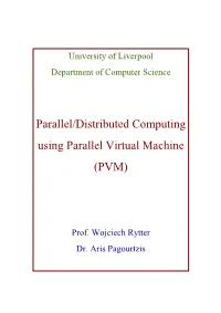 Parallel/Distributed Computing Using Parallel Virtual Machine (PVM)
