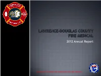2012 Annual Report We Were Designated the Distinguished Accreditation Status Through the Center of Public Safety Excellence in 2008