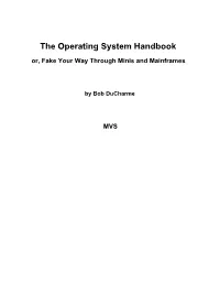 The Operating System Handbook Or, Fake Your Way Through Minis and Mainframes
