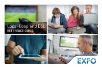 Local-Loop and DSL REFERENCE GUIDE Table of Contents
