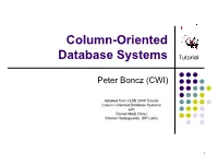Column-Oriented Database Systems with Daniel Abadi (Yale) Stavros Harizopuolos (HP Labs)