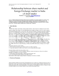 Relationship Between Share Market and Foreign Exchange Market in India (A Brief Study) Raj Kumar, Research Scholar, Rajkumarhsb@Gmail.Com Contact-9728157609