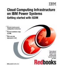 Cloud Computing Infrastructure on IBM Power Systems Getting Started with ISDM